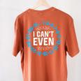I Can't Even Math Science Teacher Mathematics Numbers Pun Women's Comfort Colors T-Shirt Back Print Yam