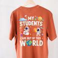 Cute School Teacher My Students Are Out Of This World Space Women's Comfort Colors T-Shirt Back Print Yam Cute School Teacher My Students Are Out Of This World Space Women's Comfort Colors T-Shirt Back Print Yam