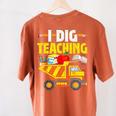 I Dig Teaching Dump Truck Construction Back School Teacher Women's Comfort Colors T-Shirt Back Print Yam I Dig Teaching Dump Truck Construction Back School Teacher Women's Comfort Colors T-Shirt Back Print Yam