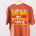 I Don't Need A Costume I'm A Kindergarten Teacher Halloween Women's Comfort Colors T-Shirt Back Print Yam I Don't Need A Costume I'm A Kindergarten Teacher Halloween Women's Comfort Colors T-Shirt Back Print Yam