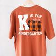 Fall Kindergarten Teacher K Is For Buffalo Plaid Pumpkin Women's Comfort Colors T-Shirt Back Print Yam Fall Kindergarten Teacher K Is For Buffalo Plaid Pumpkin Women's Comfort Colors T-Shirt Back Print Yam