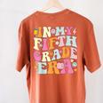 In My Fifth Grade Era 5th Grade Era Teacher Back To School Women's Comfort Colors T-Shirt Back Print Yam