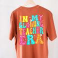 In My Glowing Teacher Era Groovy Colorful Bright Women's Comfort Colors T-Shirt Back Print Yam