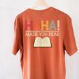 Ha Ha Made You Read Reading Teacher Teaching Women's Comfort Colors T-Shirt Back Print Yam Ha Ha Made You Read Reading Teacher Teaching Women's Comfort Colors T-Shirt Back Print Yam