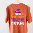 Halloween Costumes For Teachers Tired Teacher Costume Tee Women's Comfort Colors T-Shirt Back Print Yam