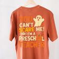 Halloween Preschool Teacher You Can't Scare Me Im A Teacher Women's Comfort Colors T-Shirt Back Print Yam