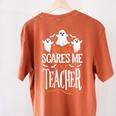 Halloween Teacher Nothing Scares Me Women Men Teachers Women's Comfort Colors T-Shirt Back Print Yam