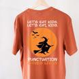 Halloween Teacher Witch Lets Eat Kids Punctuation Women's Comfort Colors T-Shirt Back Print Yam Halloween Teacher Witch Lets Eat Kids Punctuation Women's Comfort Colors T-Shirt Back Print Yam
