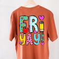Happy Fri-Yay Friday Lovers Fun Teacher Life FriYay Weekend Women's Comfort Colors T-Shirt Back Print Yam Happy Fri-Yay Friday Lovers Fun Teacher Life FriYay Weekend Women's Comfort Colors T-Shirt Back Print Yam