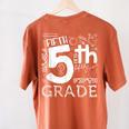 Hello 5th Grade Here I Come Teacher Fifth Grade Boys Girls Women's Comfort Colors T-Shirt Back Print Yam