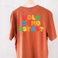Hola Como Estas Spanish Teacher Fiesta Party Banners Women's Comfort Colors T-Shirt Back Print Yam Hola Como Estas Spanish Teacher Fiesta Party Banners Women's Comfort Colors T-Shirt Back Print Yam