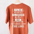 I'Ll Even Do That's Where I Draw The Line Math Teacher Joke Women's Comfort Colors T-Shirt Back Print Yam