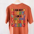 I'm Not Short I'm A Preschool Teacher Size Quote Women Women's Comfort Colors T-Shirt Back Print Yam I'm Not Short I'm A Preschool Teacher Size Quote Women Women's Comfort Colors T-Shirt Back Print Yam