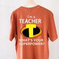 I'm a Teacher What's Your Superpower Teacher Women's Comfort Colors T-Shirt Back Print Yam I'm a Teacher What's Your Superpower Teacher Women's Comfort Colors T-Shirt Back Print Yam