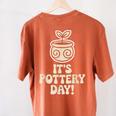 Its Pottery Day Clay Craft Ceramic Hobby Artisan Art Teacher Women's Comfort Colors T-Shirt Back Print Yam Its Pottery Day Clay Craft Ceramic Hobby Artisan Art Teacher Women's Comfort Colors T-Shirt Back Print Yam