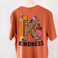 K Is For Kindness Unity Day Teacher Kids Women's Comfort Colors T-Shirt Back Print Yam K Is For Kindness Unity Day Teacher Kids Women's Comfort Colors T-Shirt Back Print Yam