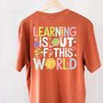 Learning Is Out Of This World Space Teacher Cute Groovy Women's Comfort Colors T-Shirt Back Print Yam Learning Is Out Of This World Space Teacher Cute Groovy Women's Comfort Colors T-Shirt Back Print Yam
