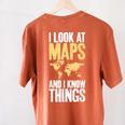 I Look At Maps And i Know Things Teacher Geographer Women's Comfort Colors T-Shirt Back Print Yam