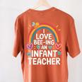 I Love Bee-Ing An Infant Teacher Toddler Teaching Women's Comfort Colors T-Shirt Back Print Yam I Love Bee-Ing An Infant Teacher Toddler Teaching Women's Comfort Colors T-Shirt Back Print Yam