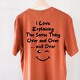 I Love Explaining The Same Thing Teacher Lie Party Women's Comfort Colors T-Shirt Back Print Yam I Love Explaining The Same Thing Teacher Lie Party Women's Comfort Colors T-Shirt Back Print Yam