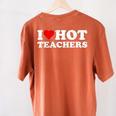 I Love Hot Teachers Women's Comfort Colors T-Shirt Back Print Yam I Love Hot Teachers Women's Comfort Colors T-Shirt Back Print Yam