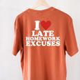 I Love Late Homework Excuses Sarcastic Teacher Lie For Men Women Women's Comfort Colors T-Shirt Back Print Yam I Love Late Homework Excuses Sarcastic Teacher Lie For Men Women Women's Comfort Colors T-Shirt Back Print Yam
