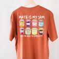 Math Is My Jam And I'm Here To Spread It Math Teacher Women's Comfort Colors T-Shirt Back Print Yam Math Is My Jam And I'm Here To Spread It Math Teacher Women's Comfort Colors T-Shirt Back Print Yam