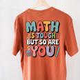 Math Is Tough But So Are You Motivational School Teacher Women's Comfort Colors T-Shirt Back Print Yam Math Is Tough But So Are You Motivational School Teacher Women's Comfort Colors T-Shirt Back Print Yam