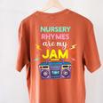 Nursery Rhymes Are My Jam 80s Retro Teachers & Students Kids Women's Comfort Colors T-Shirt Back Print Yam
