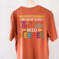 Paraprofessionals Because Even Teachers Need Heroes Women's Comfort Colors T-Shirt Back Print Yam Paraprofessionals Because Even Teachers Need Heroes Women's Comfort Colors T-Shirt Back Print Yam