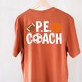 PE Gym Teacher Quotes School Class Instructor And Coach Women's Comfort Colors T-Shirt Back Print Yam PE Gym Teacher Quotes School Class Instructor And Coach Women's Comfort Colors T-Shirt Back Print Yam