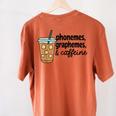Phonemes Graphemes And Caffeine Coffee Teacher Appreciation Women's Comfort Colors T-Shirt Back Print Yam