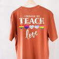 I Promise To Teach Love LGBT-Q Pride Proud Ally Teacher Women's Comfort Colors T-Shirt Back Print Yam