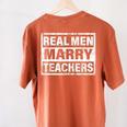 Real Men Marry Teachers Teacher Women's Comfort Colors T-Shirt Back Print Yam