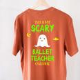 Scary Ballet Teacher Costume Halloween Lazy Easy Women's Comfort Colors T-Shirt Back Print Yam