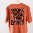 Science Because Figuring Things Out Teacher Scientific Adult Women's Comfort Colors T-Shirt Back Print Yam
