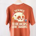 Science Teachers Love Brains Teachers Halloween Women's Comfort Colors T-Shirt Back Print Yam Science Teachers Love Brains Teachers Halloween Women's Comfort Colors T-Shirt Back Print Yam