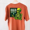 Solve The Problem Skeleton Teacher Halloween Math Six Seven Women's Comfort Colors T-Shirt Back Print Yam