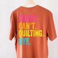 Sorry Can't Quilting Bye Teacher Student Quilting Women's Comfort Colors T-Shirt Back Print Yam Sorry Can't Quilting Bye Teacher Student Quilting Women's Comfort Colors T-Shirt Back Print Yam