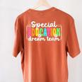 Special Education Dream Team Back To School SPED Teacher Women's Comfort Colors T-Shirt Back Print Yam