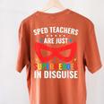 SPED Teacher Are Just Superheroes Disguise Special Education Women's Comfort Colors T-Shirt Back Print Yam SPED Teacher Are Just Superheroes Disguise Special Education Women's Comfort Colors T-Shirt Back Print Yam
