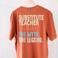 Substitute Teacher Man The Myth The Legend Appreciation Day Women's Comfort Colors T-Shirt Back Print Yam