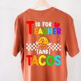 T Is For Teacher And Tacos For Teacher & Tacos Lovers Women's Comfort Colors T-Shirt Back Print Yam T Is For Teacher And Tacos For Teacher & Tacos Lovers Women's Comfort Colors T-Shirt Back Print Yam