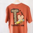 T Is For Teacher’s Aide Back To First Day Of School Leopard Men Women Girls Kids Women's Comfort Colors T-Shirt Back Print Yam
