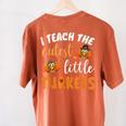 I Teach The Cutest Little Turkeys For Teacher Thanksgiving Women's Comfort Colors T-Shirt Back Print Yam I Teach The Cutest Little Turkeys For Teacher Thanksgiving Women's Comfort Colors T-Shirt Back Print Yam