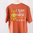 I Teach The Cutest Pumpkins In The Patch Fall Autumn Teacher Women's Comfort Colors T-Shirt Back Print Yam I Teach The Cutest Pumpkins In The Patch Fall Autumn Teacher Women's Comfort Colors T-Shirt Back Print Yam