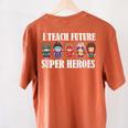 I Teach Future Superheroes Last Day Back To School Teacher Women's Comfort Colors T-Shirt Back Print Yam I Teach Future Superheroes Last Day Back To School Teacher Women's Comfort Colors T-Shirt Back Print Yam
