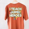 I Teach Superheroes School Teacher Professor Women's Comfort Colors T-Shirt Back Print Yam