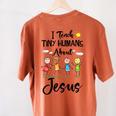 I Teach Tiny Humans About Jesus Sunday School Teacher Women's Comfort Colors T-Shirt Back Print Yam I Teach Tiny Humans About Jesus Sunday School Teacher Women's Comfort Colors T-Shirt Back Print Yam
