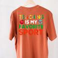 Teacher Is My Favorite Sport Teacher Teaching Lover Women's Comfort Colors T-Shirt Back Print Yam Teacher Is My Favorite Sport Teacher Teaching Lover Women's Comfort Colors T-Shirt Back Print Yam